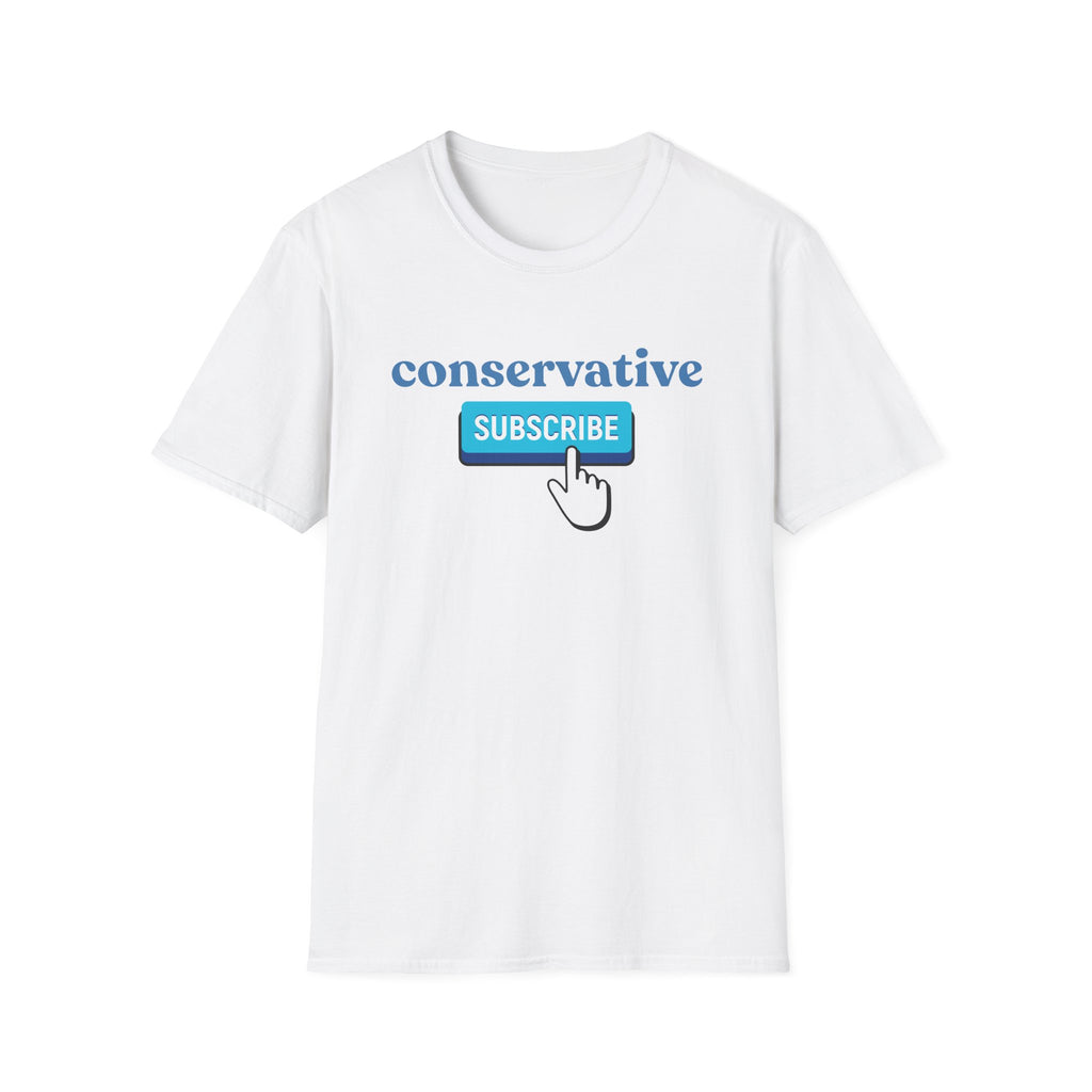 Conservative "Subscribe" T-Shirt — Political Statement Tee