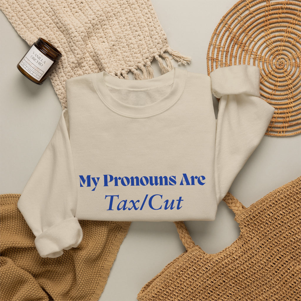 Crewneck Sweatshirt — "My Pronouns Are Tax/Cut" Canadian Maple Pullover