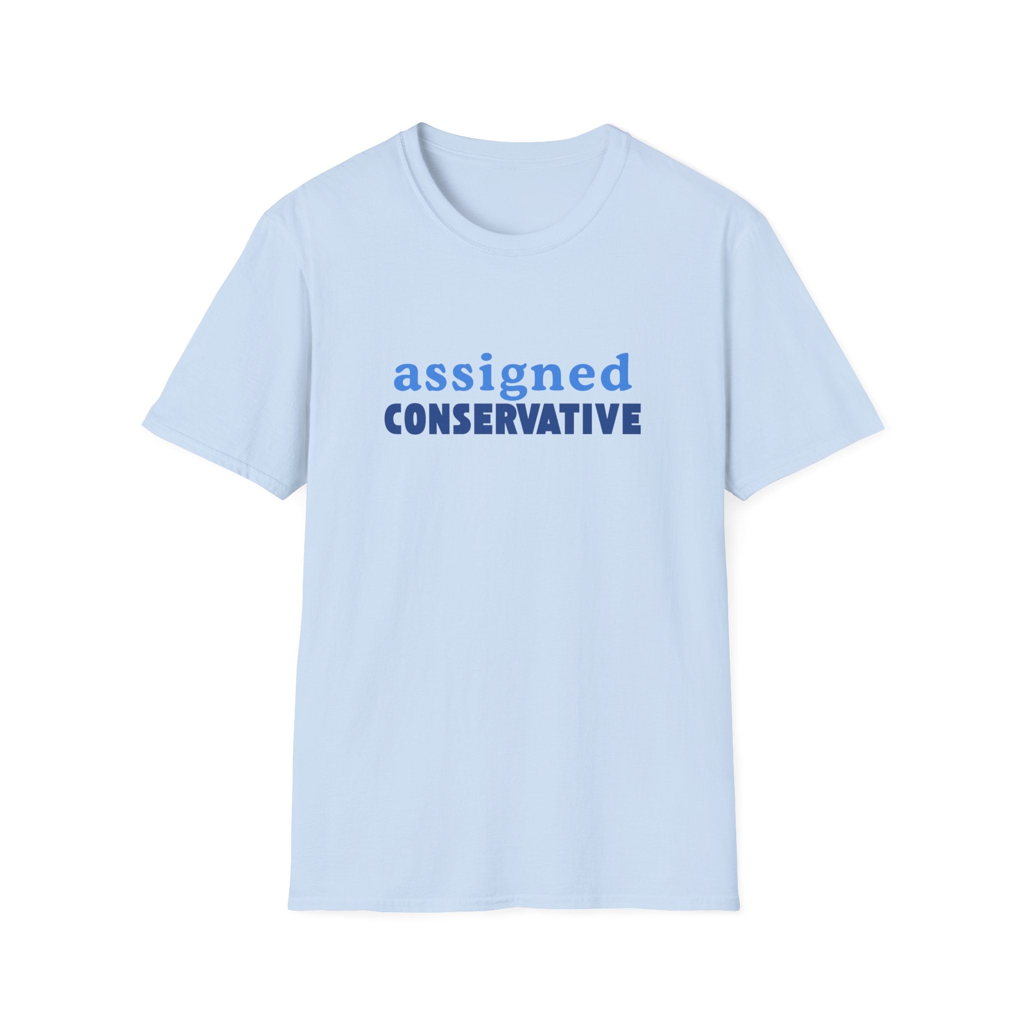 Assigned Conservative T-Shirt — Political Statement Tee