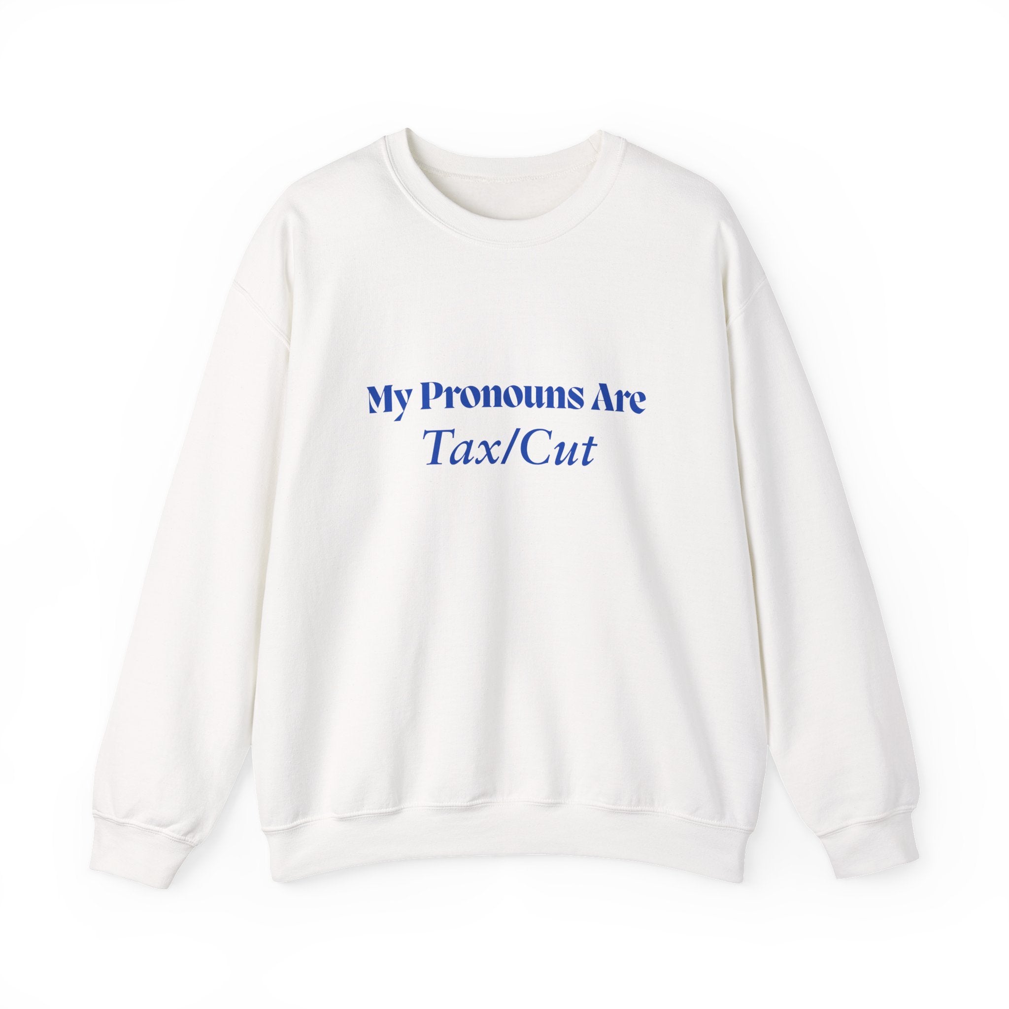 Crewneck Sweatshirt — "My Pronouns Are Tax/Cut" Canadian Maple Pullover