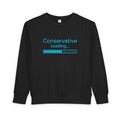 Toddler Sweatshirt — "Conservative Loading..." Cute Rightly Canadian Maple Crew