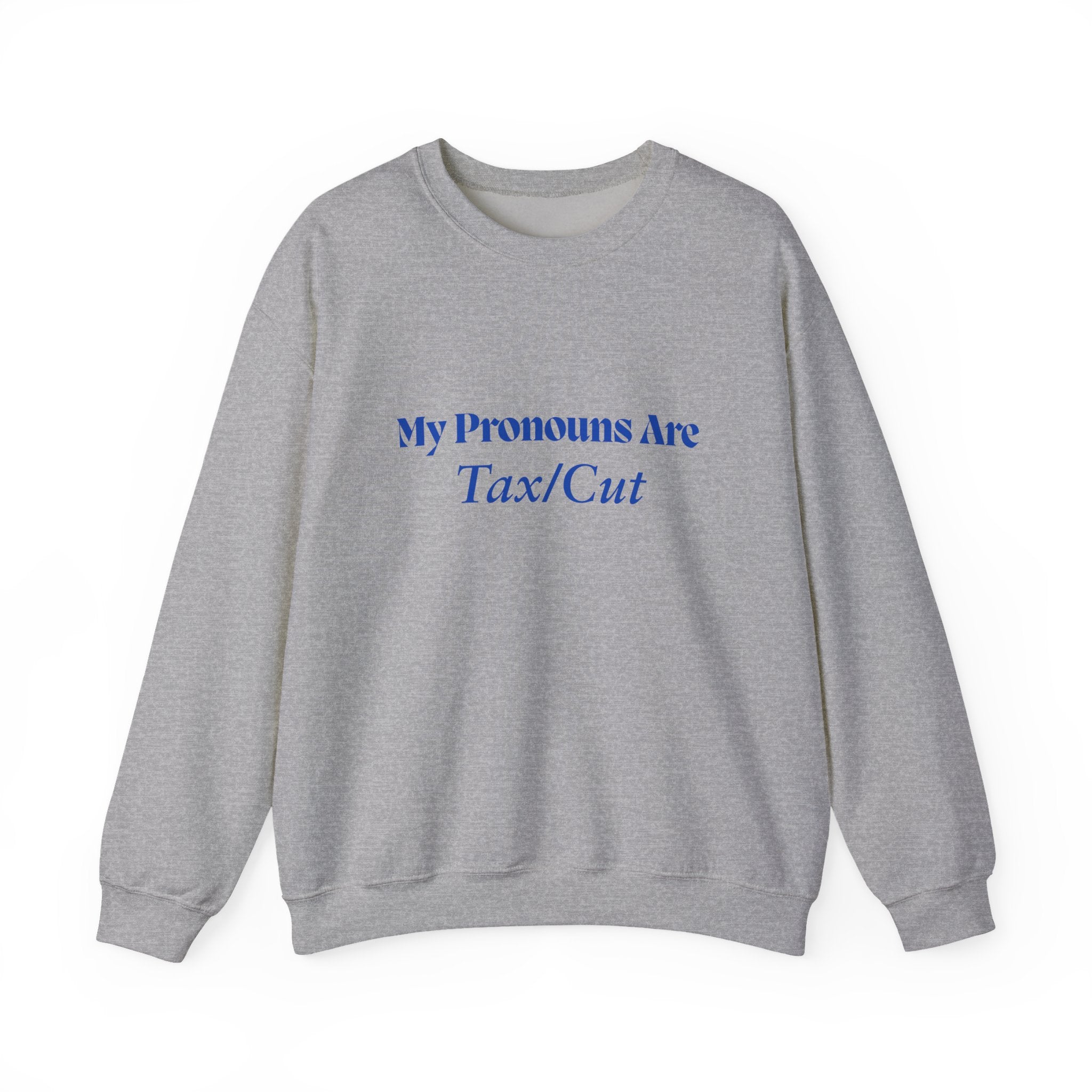 Crewneck Sweatshirt — "My Pronouns Are Tax/Cut" Canadian Maple Pullover