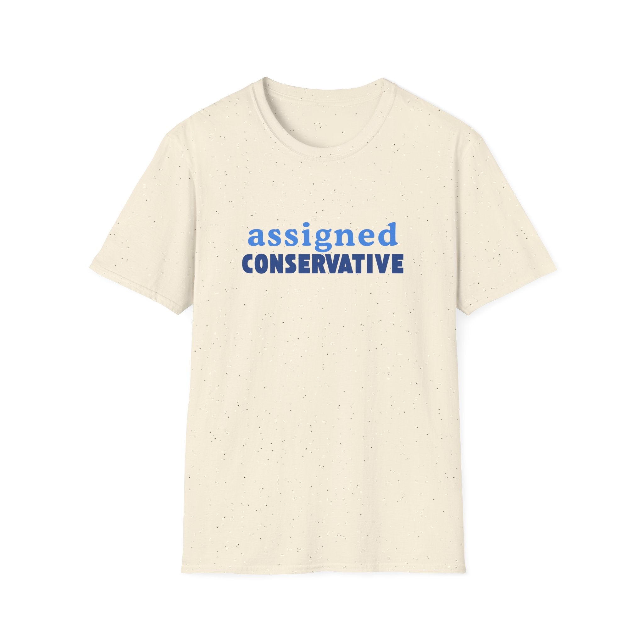 Assigned Conservative T-Shirt — Political Statement Tee