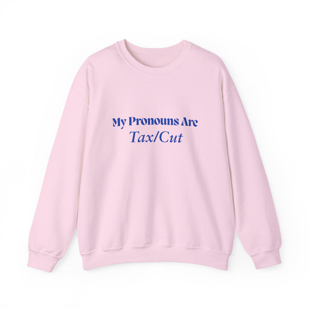 Crewneck Sweatshirt — "My Pronouns Are Tax/Cut" Canadian Maple Pullover