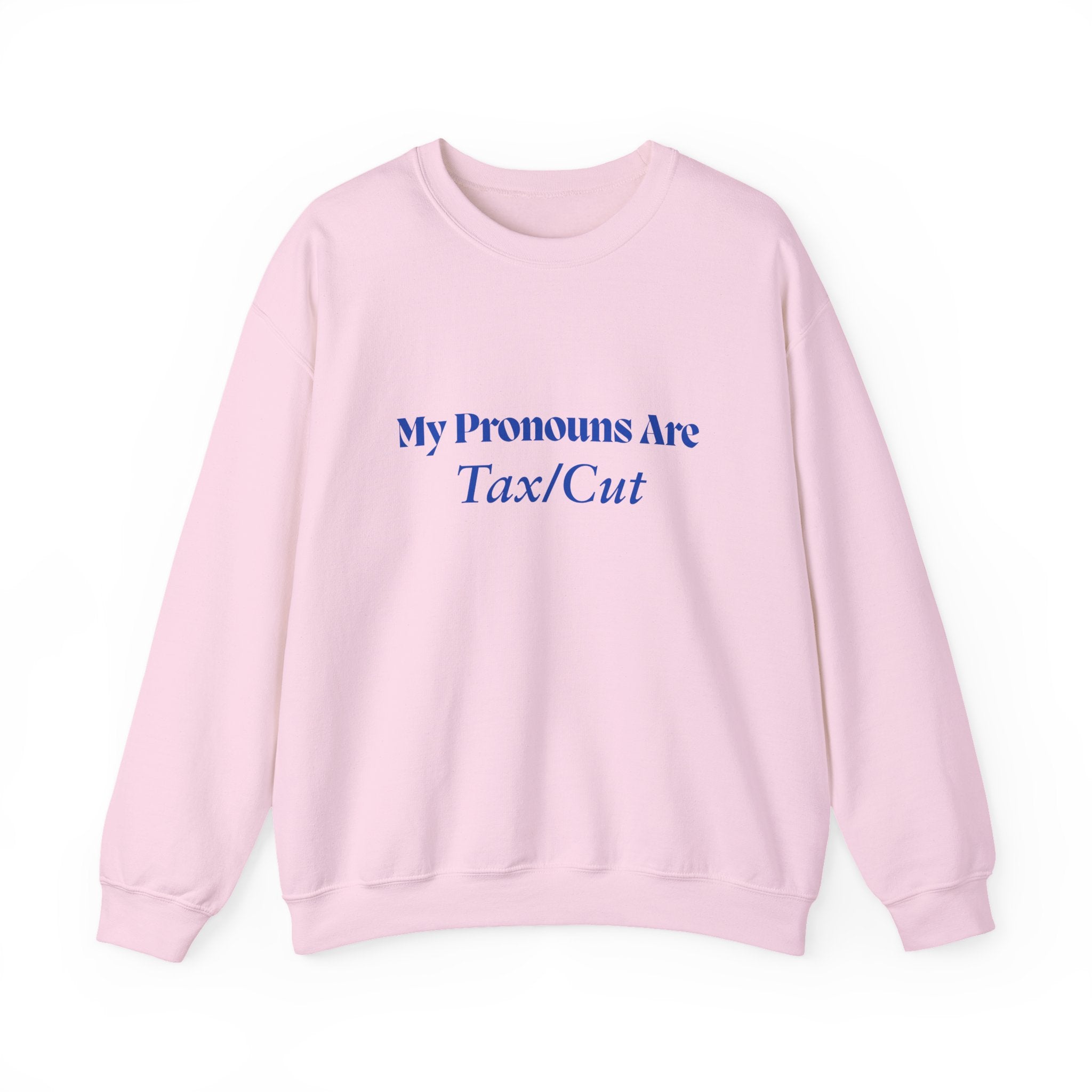 Crewneck Sweatshirt — "My Pronouns Are Tax/Cut" Canadian Maple Pullover