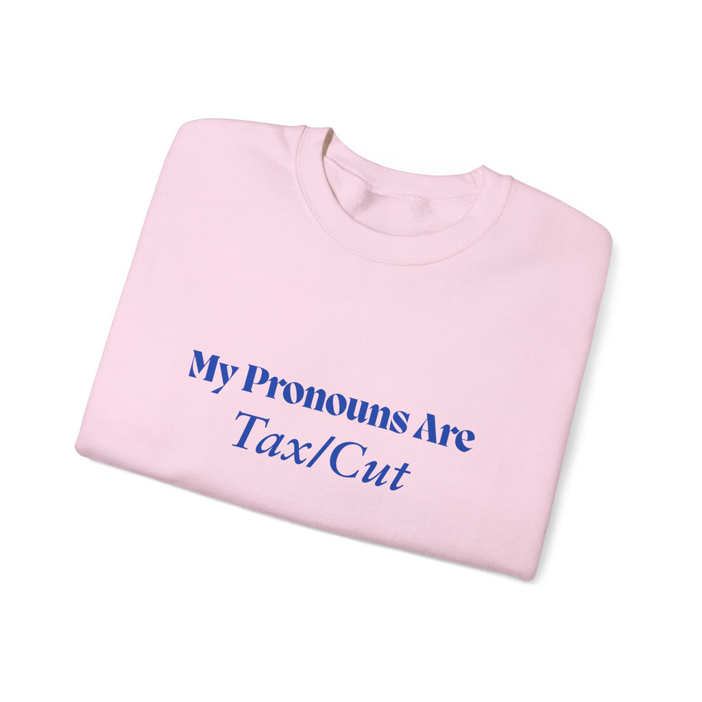 Crewneck Sweatshirt — "My Pronouns Are Tax/Cut" Canadian Maple Pullover