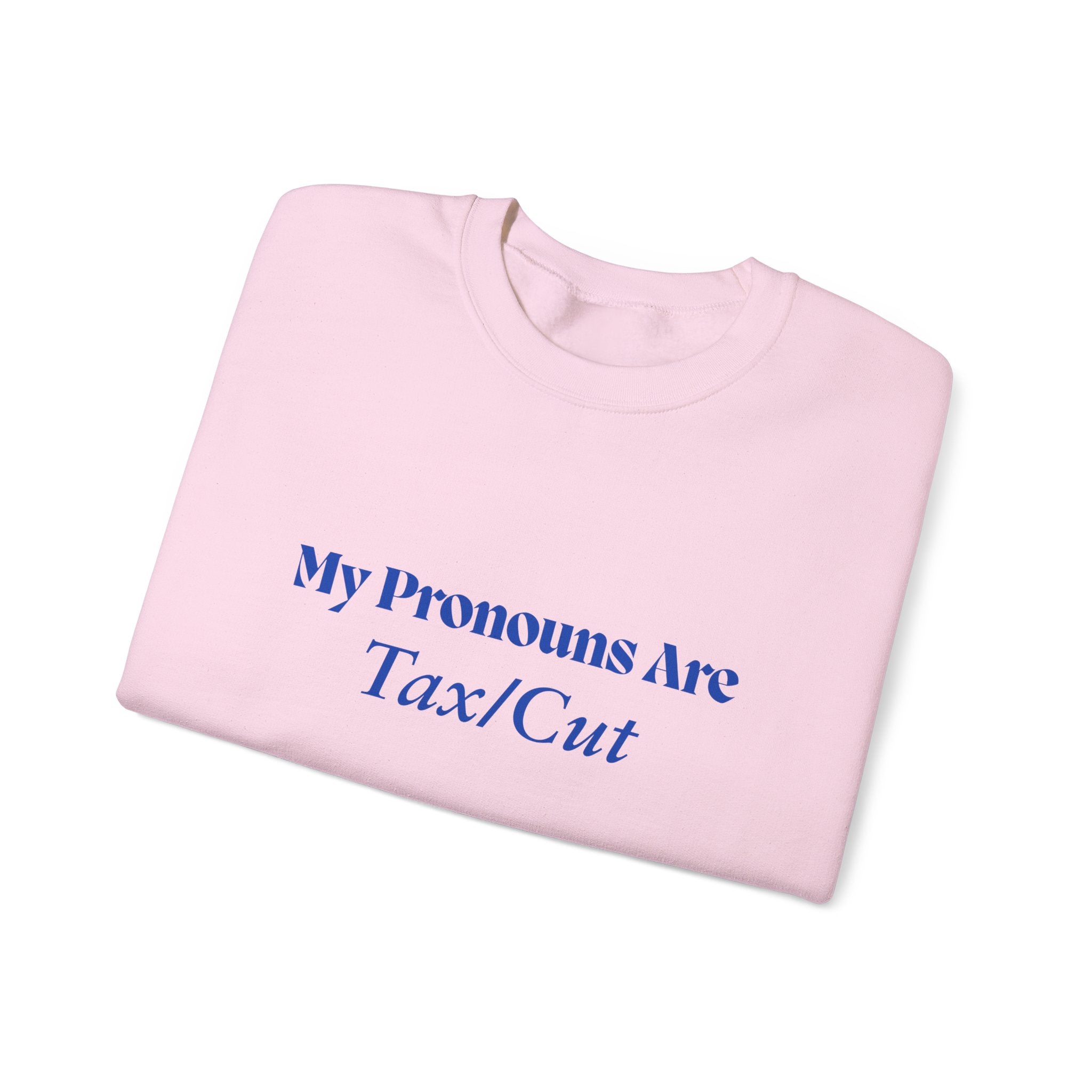 Crewneck Sweatshirt — "My Pronouns Are Tax/Cut" Canadian Maple Pullover