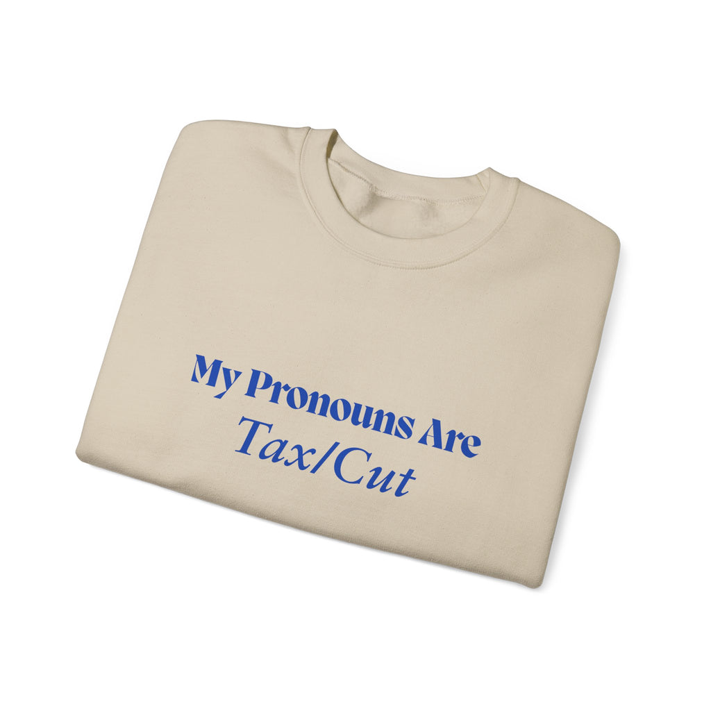 Crewneck Sweatshirt — "My Pronouns Are Tax/Cut" Canadian Maple Pullover