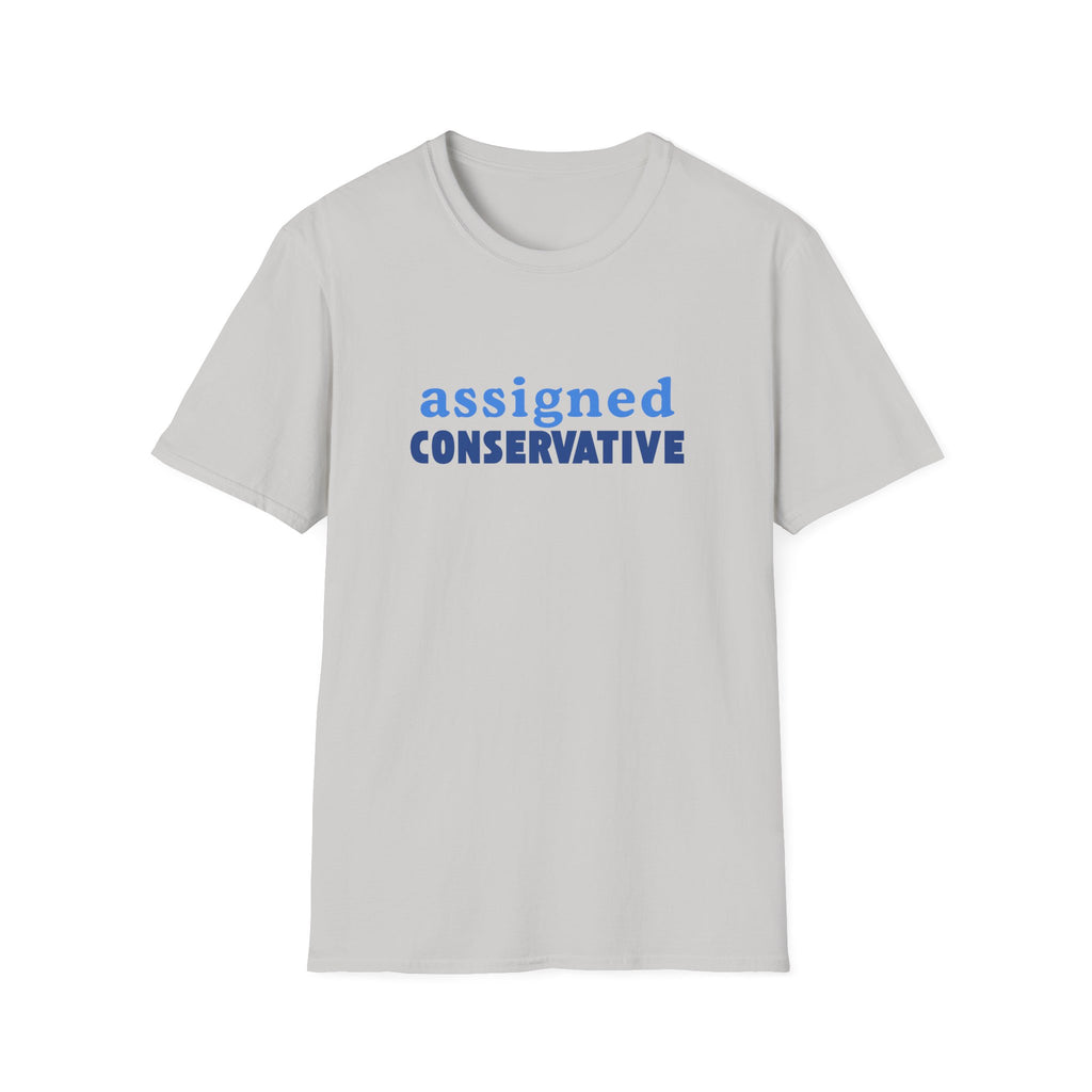 Assigned Conservative T-Shirt — Political Statement Tee