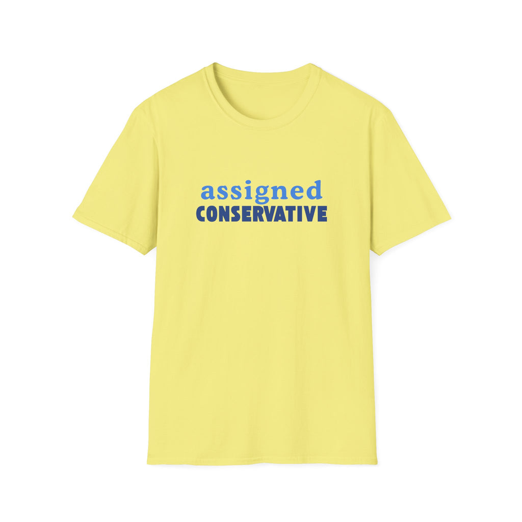 Assigned Conservative T-Shirt — Political Statement Tee