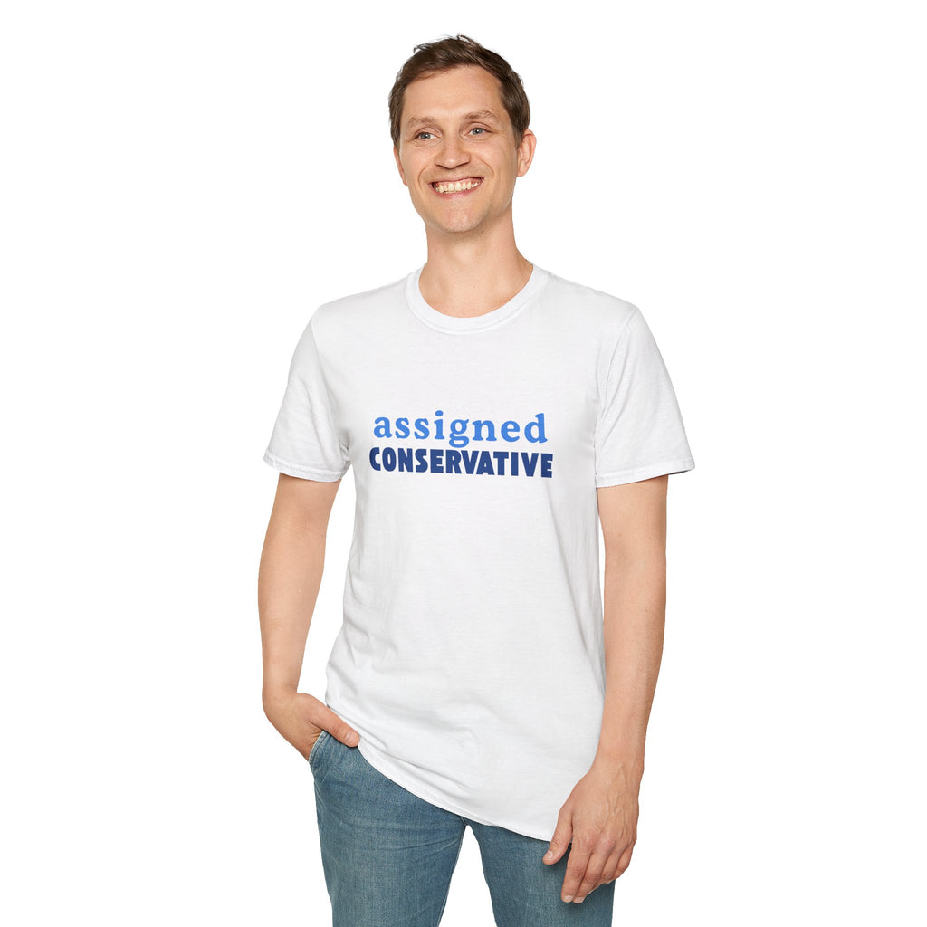 Assigned Conservative T-Shirt — Political Statement Tee
