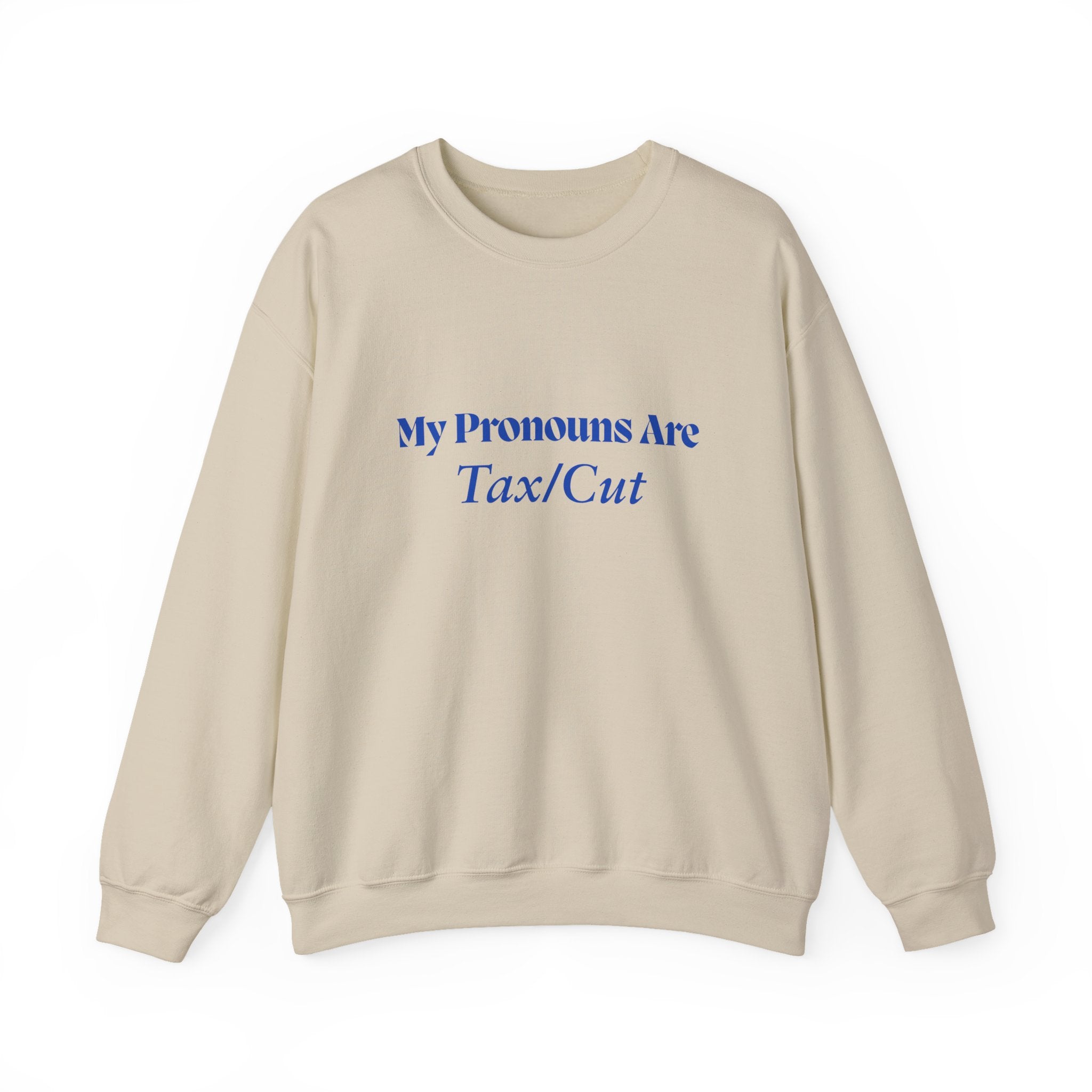 Crewneck Sweatshirt — "My Pronouns Are Tax/Cut" Canadian Maple Pullover
