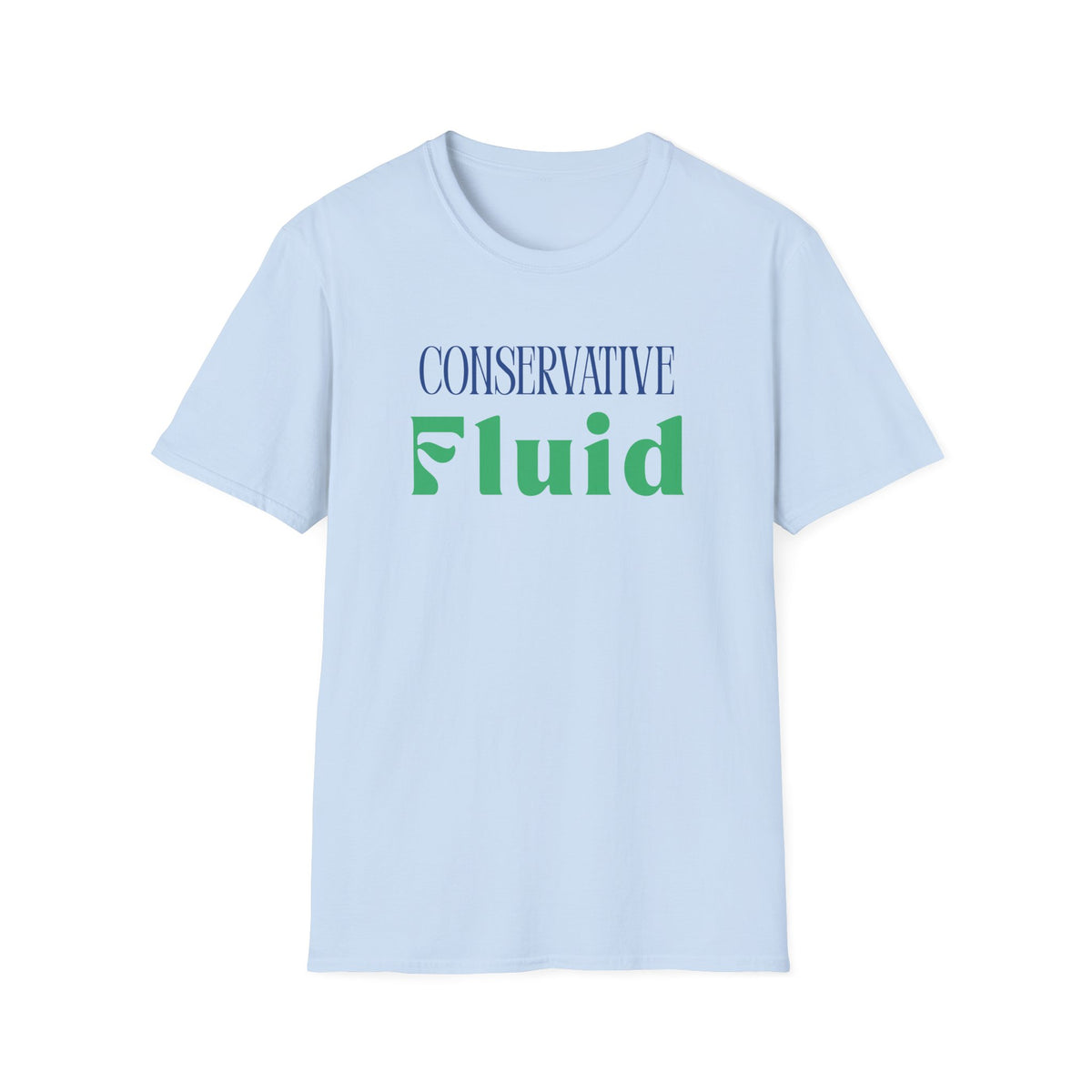Conservative Fluid T-Shirt — Political Statement Tee